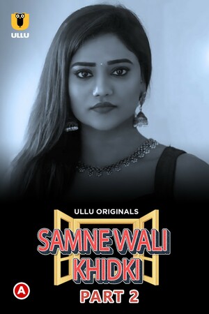 ] Samne Wali Khidki Part 2 (2022) S01 Ullu Originals Web Full Movie